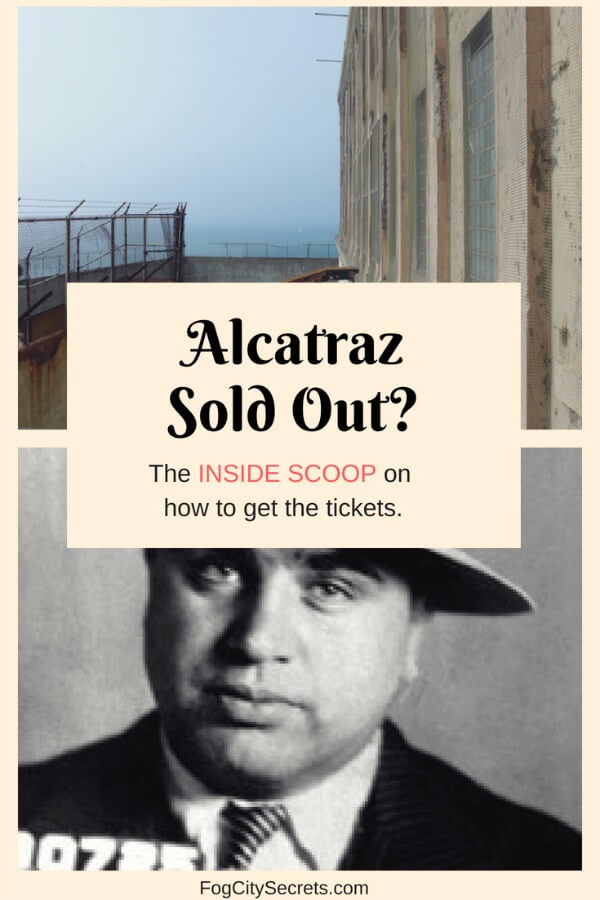 Al Capone and the Alcatraz prison yard, how to get sold-out Alcatraz tickets.